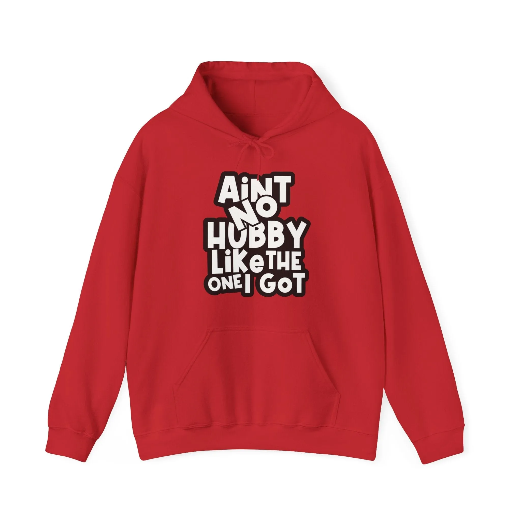 Ain't No Hubby Like the One I Got Hoodie