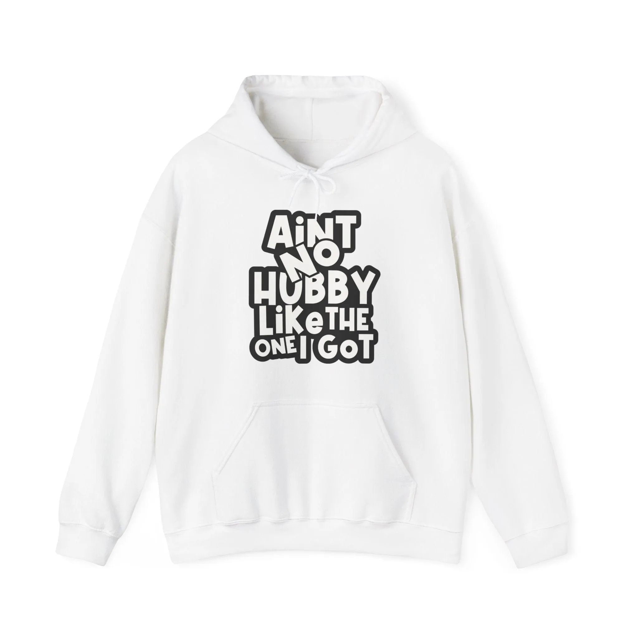 Ain't No Hubby Like the One I Got Hoodie