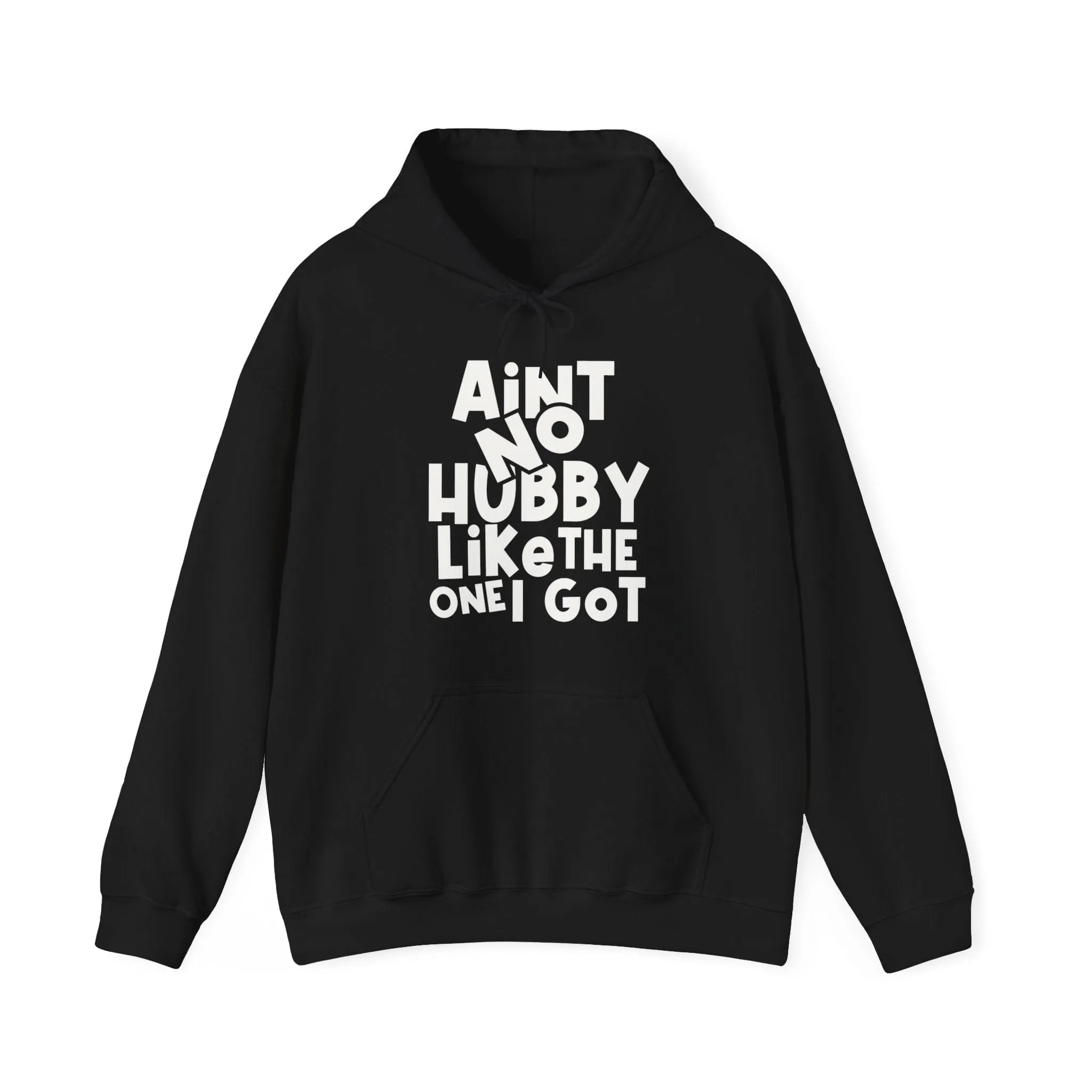 Ain't No Hubby Like the One I Got Hoodie