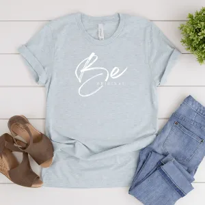 Be Original - Bella Canvas Tee
