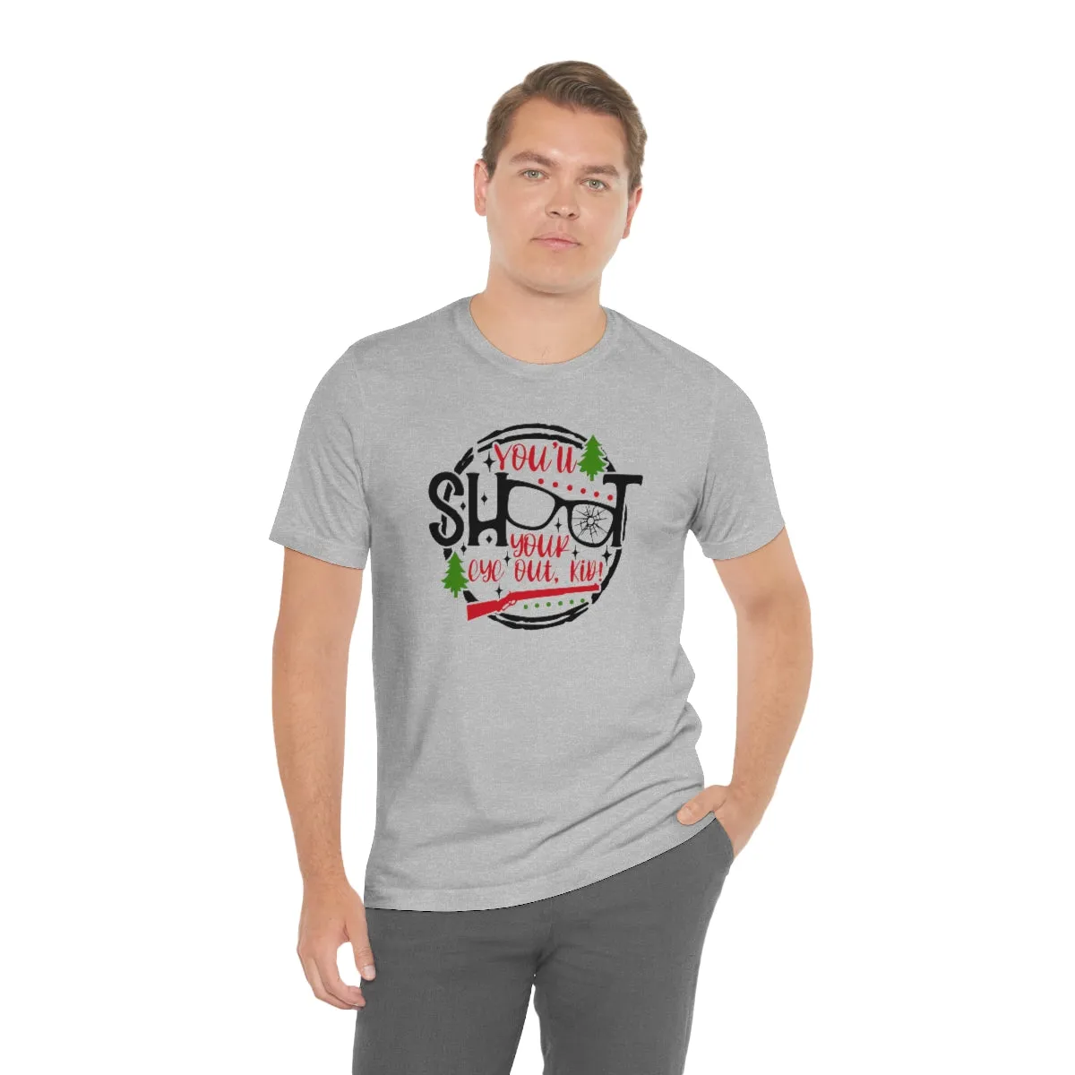Bella Canvas-You'll Shoot your eye out-Unisex Jersey Short Sleeve Tee