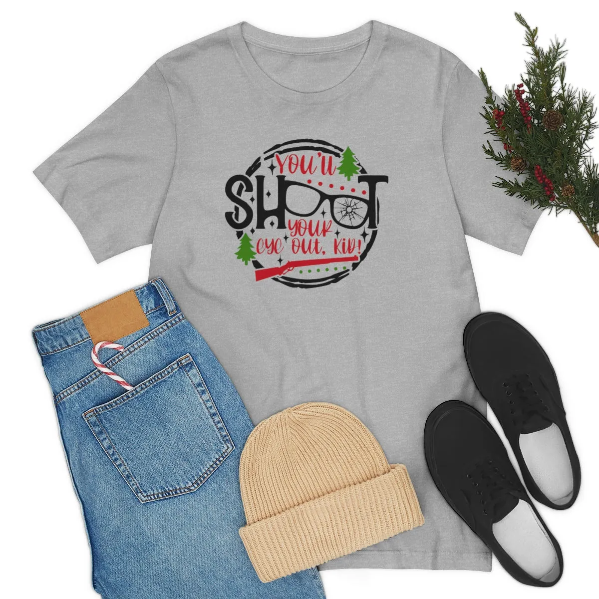 Bella Canvas-You'll Shoot your eye out-Unisex Jersey Short Sleeve Tee