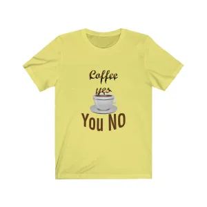 coffee yes You NO