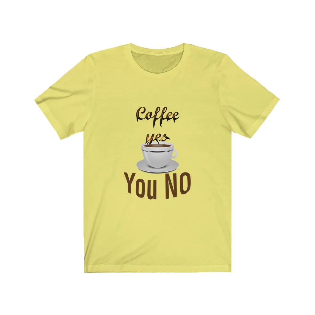 coffee yes You NO