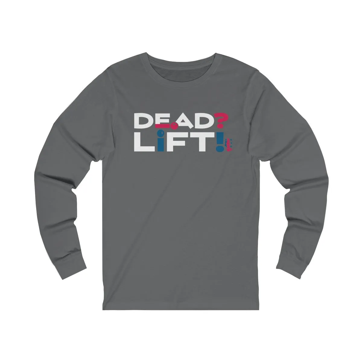 Dead? Lift! - Unisex Jersey Long Sleeve Tee