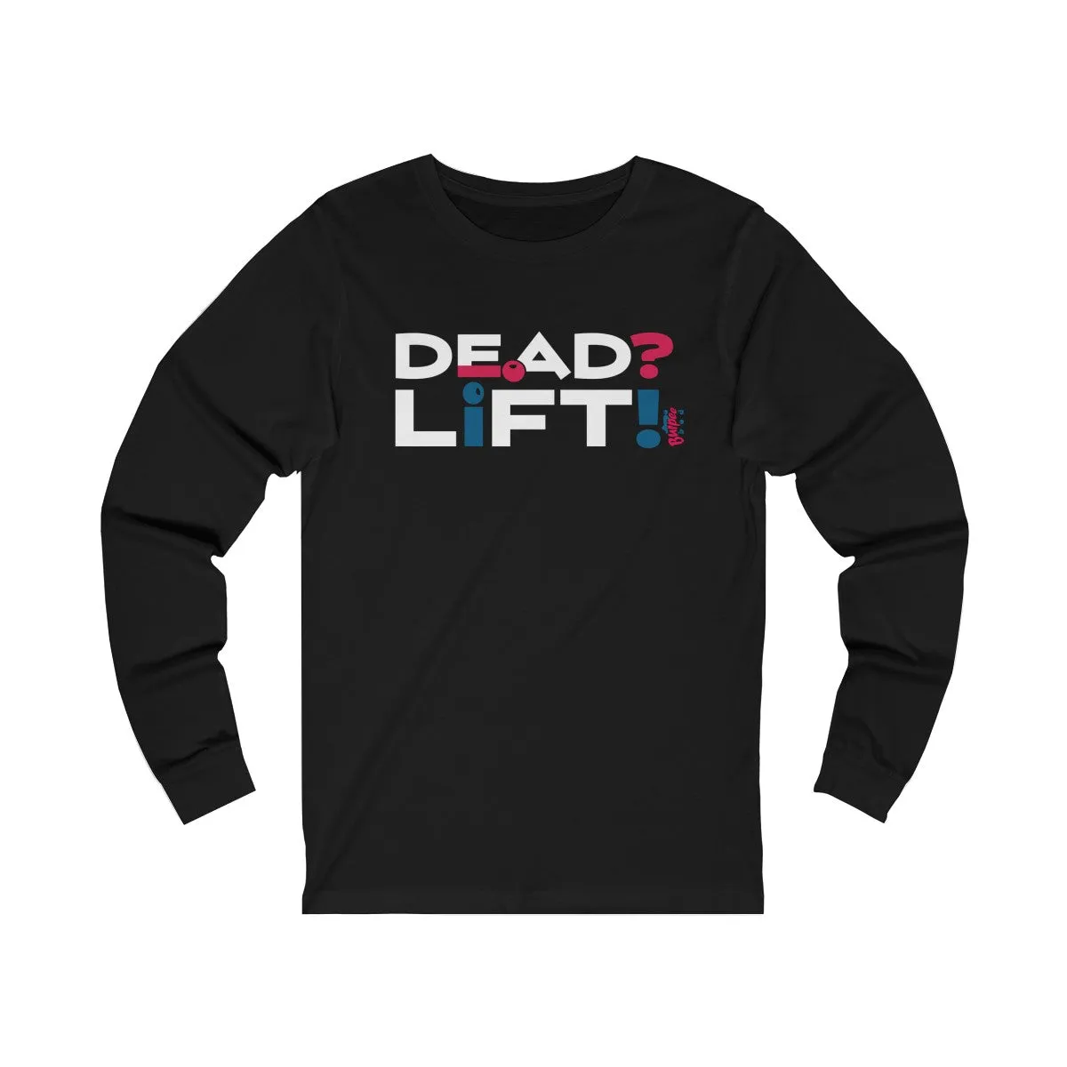Dead? Lift! - Unisex Jersey Long Sleeve Tee