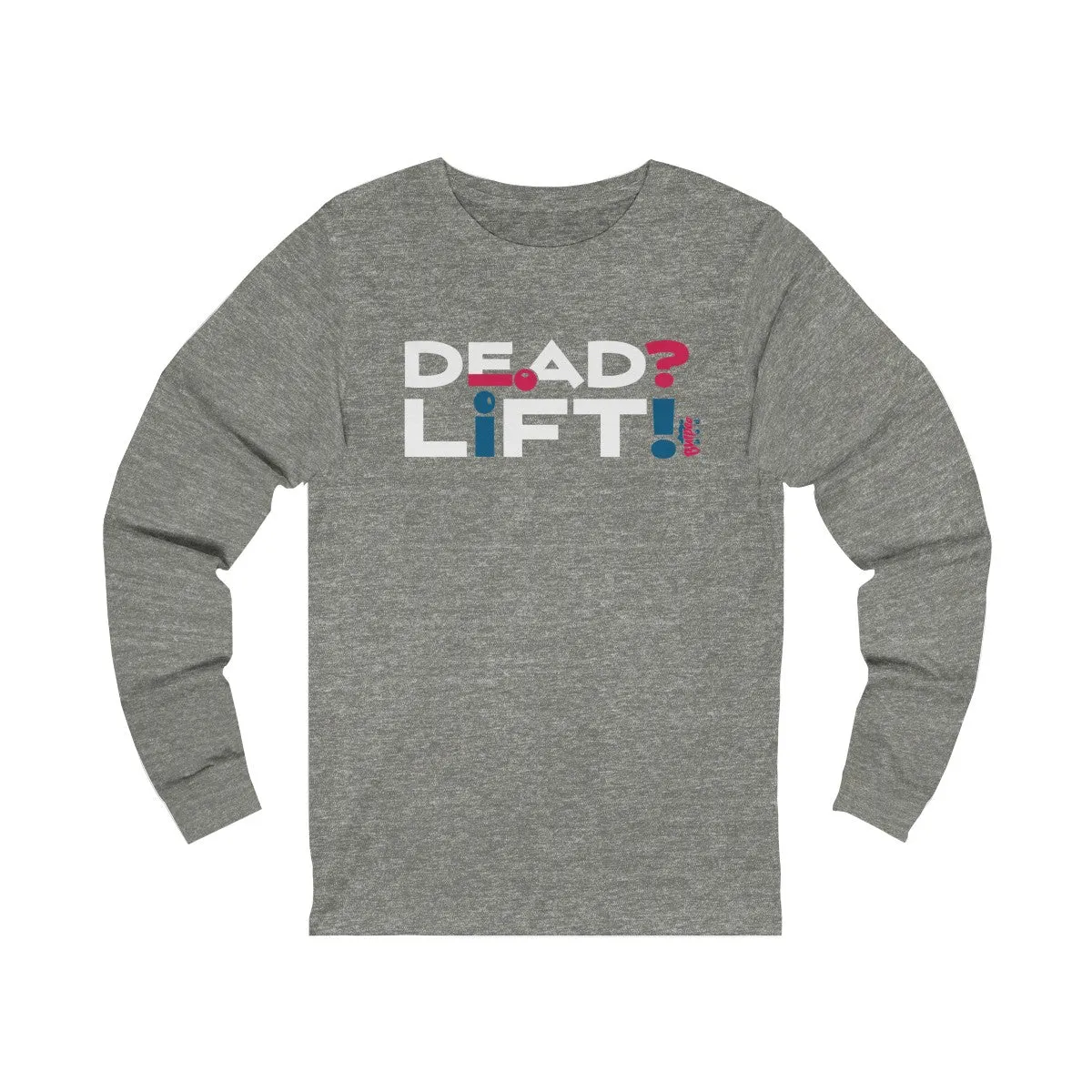 Dead? Lift! - Unisex Jersey Long Sleeve Tee