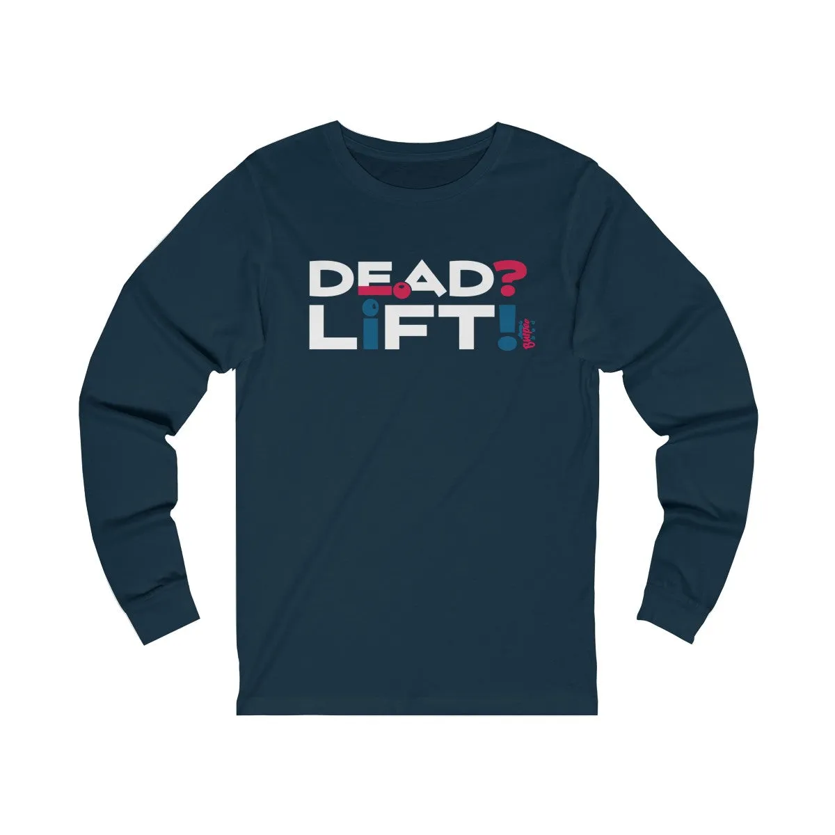 Dead? Lift! - Unisex Jersey Long Sleeve Tee