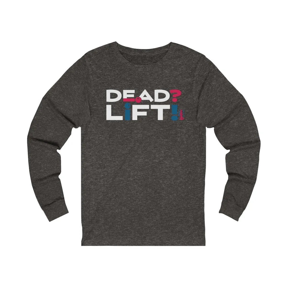 Dead? Lift! - Unisex Jersey Long Sleeve Tee