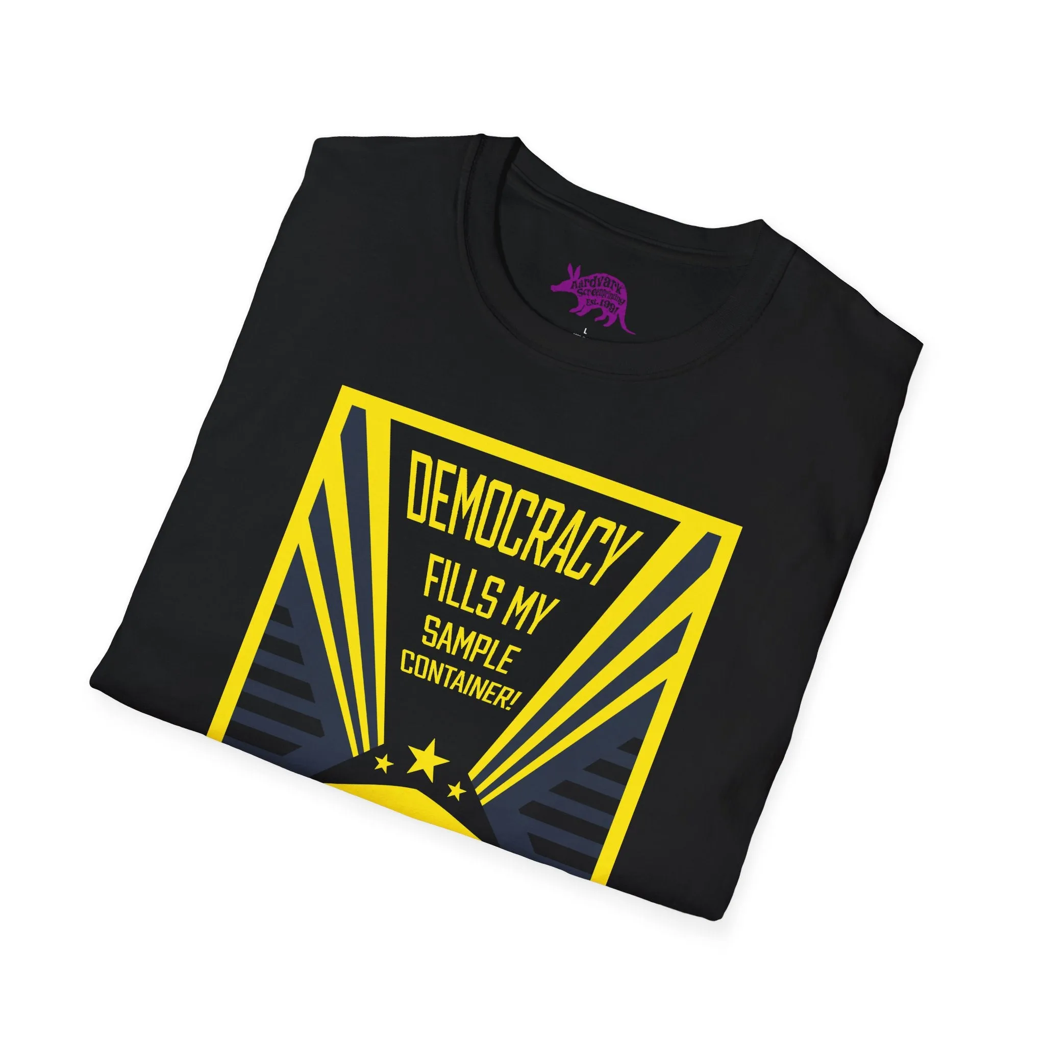 Democracy Fills My Sample Containers Unisex T-Shirt