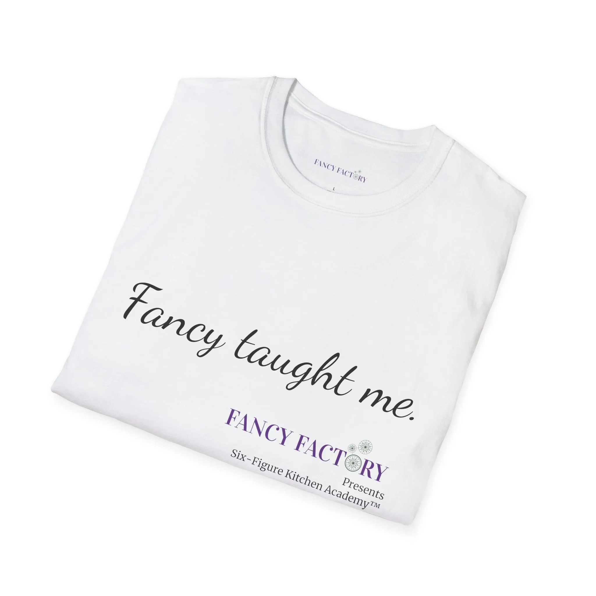 Fancy Taught Me Unisex Softstyle T-Shirt