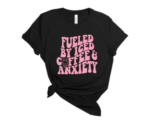 Fuled by Iced Coffee & Anxiety  - Bella   Canvas Unisex Adult Tee | Pink ink