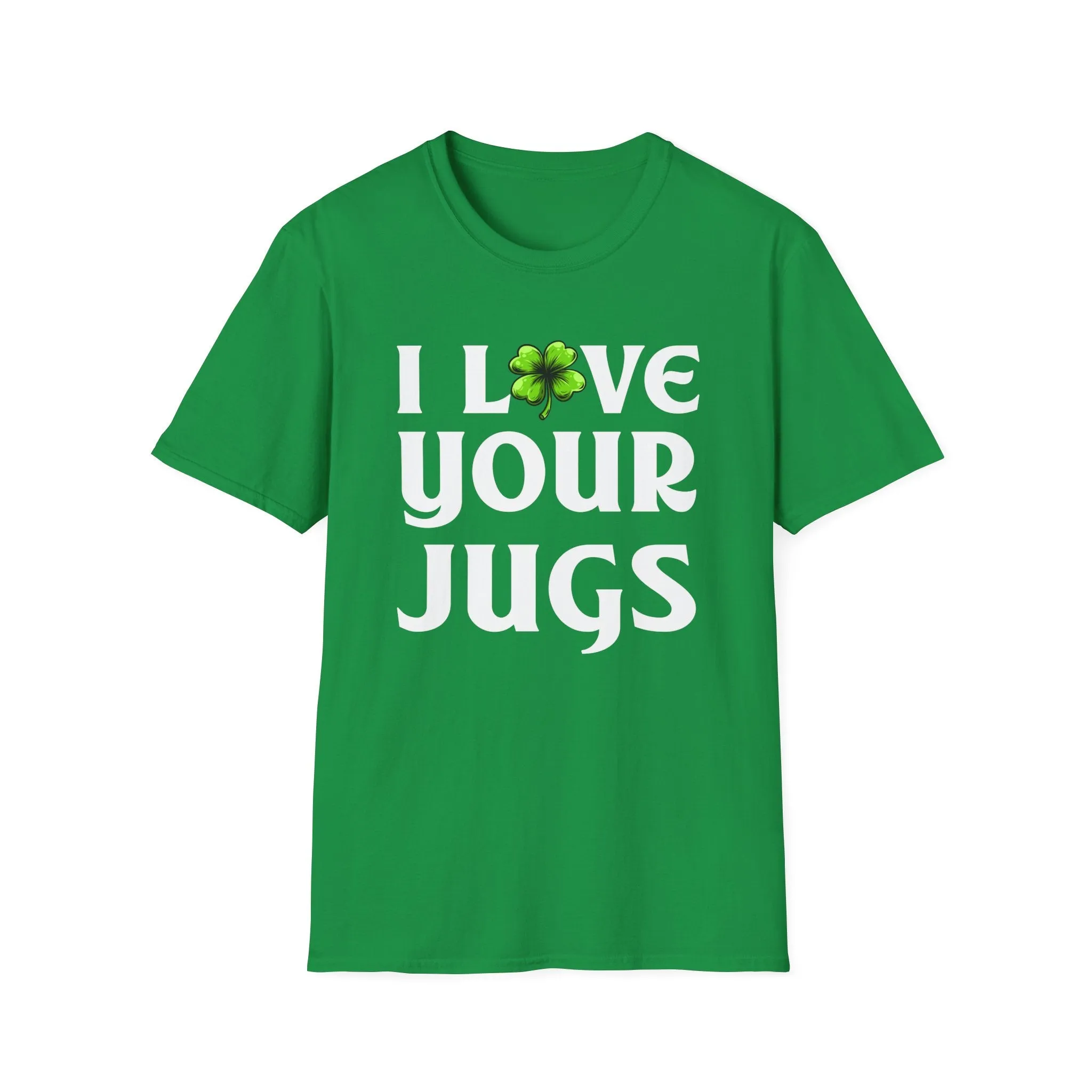 I Love Your Jugs| Irish Green Deluxe Tee (unisex)