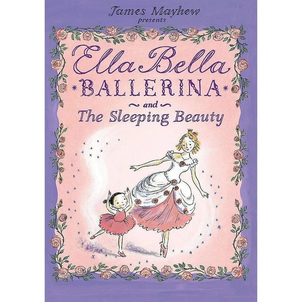 James Mayhew Ella Bella Ballerina Series 4 Books Collection Set (Swan Lake,Sleeping Beauty,Nutcracker,Cinderella)