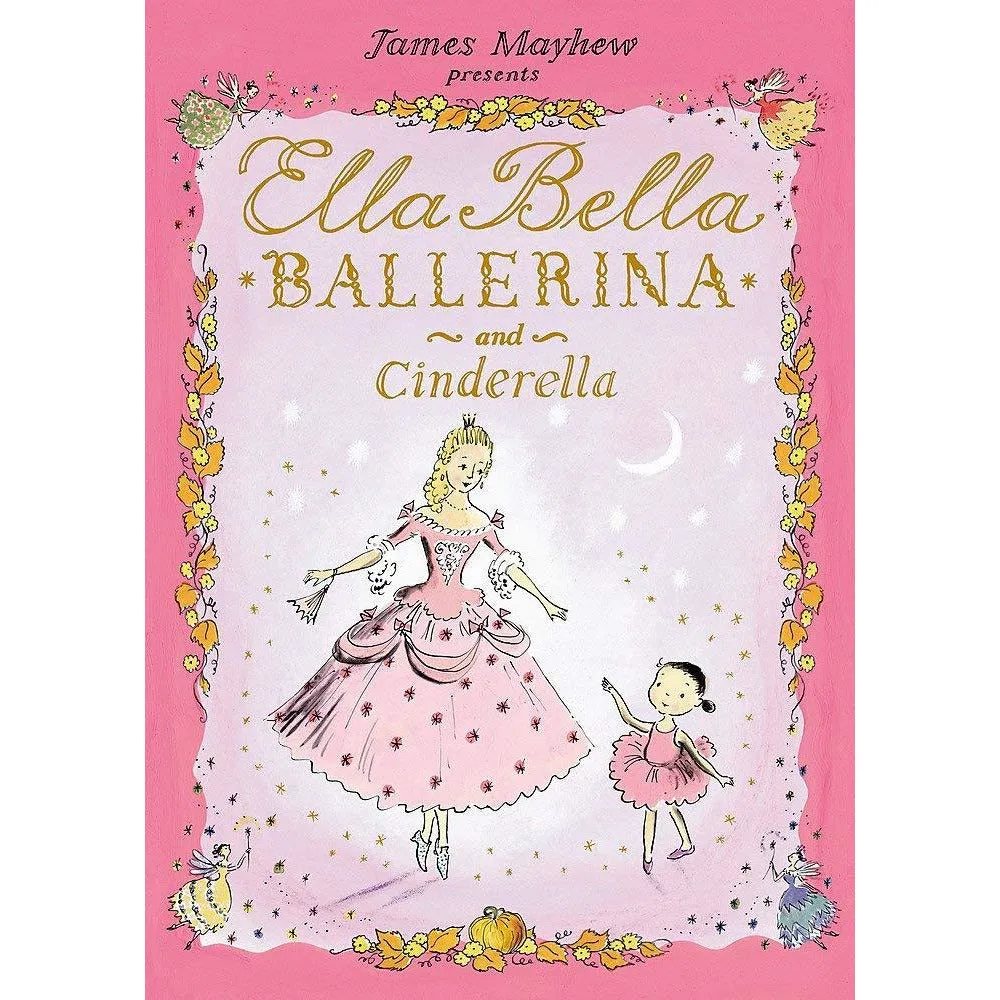 James Mayhew Ella Bella Ballerina Series 4 Books Collection Set (Swan Lake,Sleeping Beauty,Nutcracker,Cinderella)