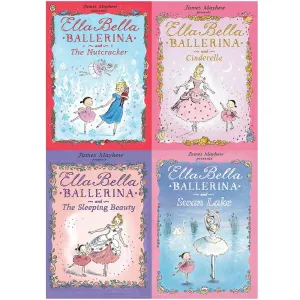 James Mayhew Ella Bella Ballerina Series 4 Books Collection Set (Swan Lake,Sleeping Beauty,Nutcracker,Cinderella)
