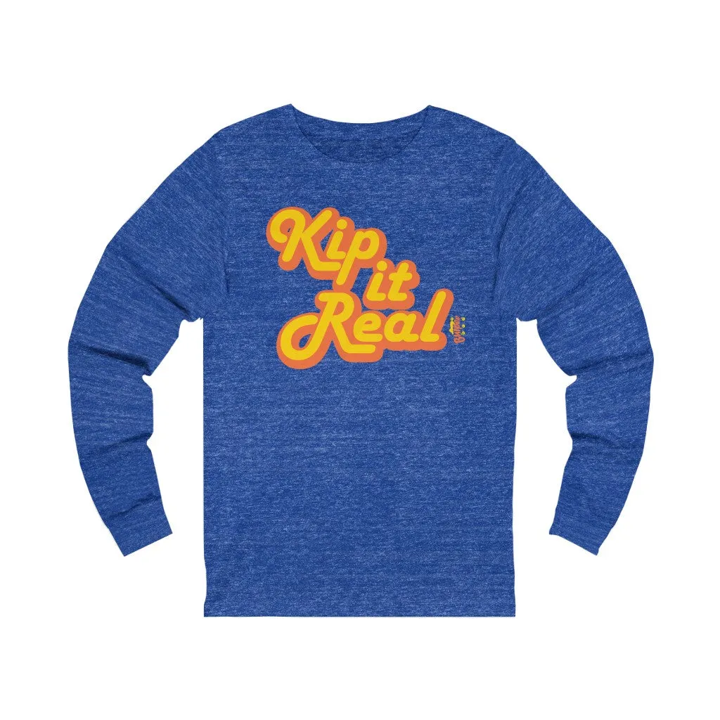 Kip it Real - Unisex Jersey Long Sleeve Tee