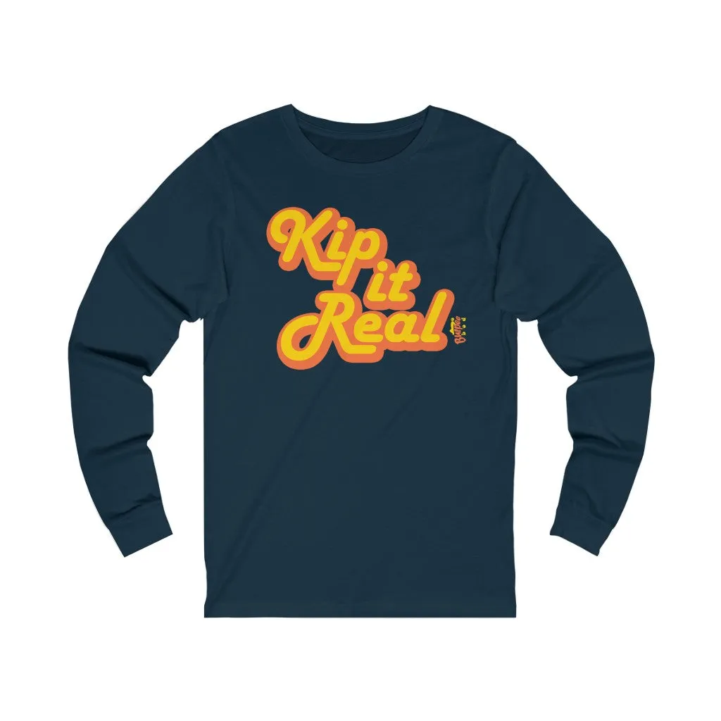 Kip it Real - Unisex Jersey Long Sleeve Tee