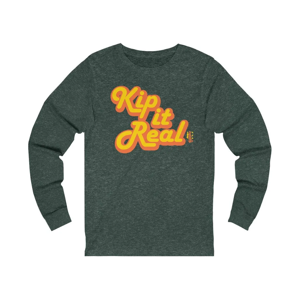 Kip it Real - Unisex Jersey Long Sleeve Tee