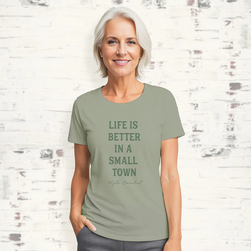 Life Is Better In A Small Town - Women's Custom T-Shirt