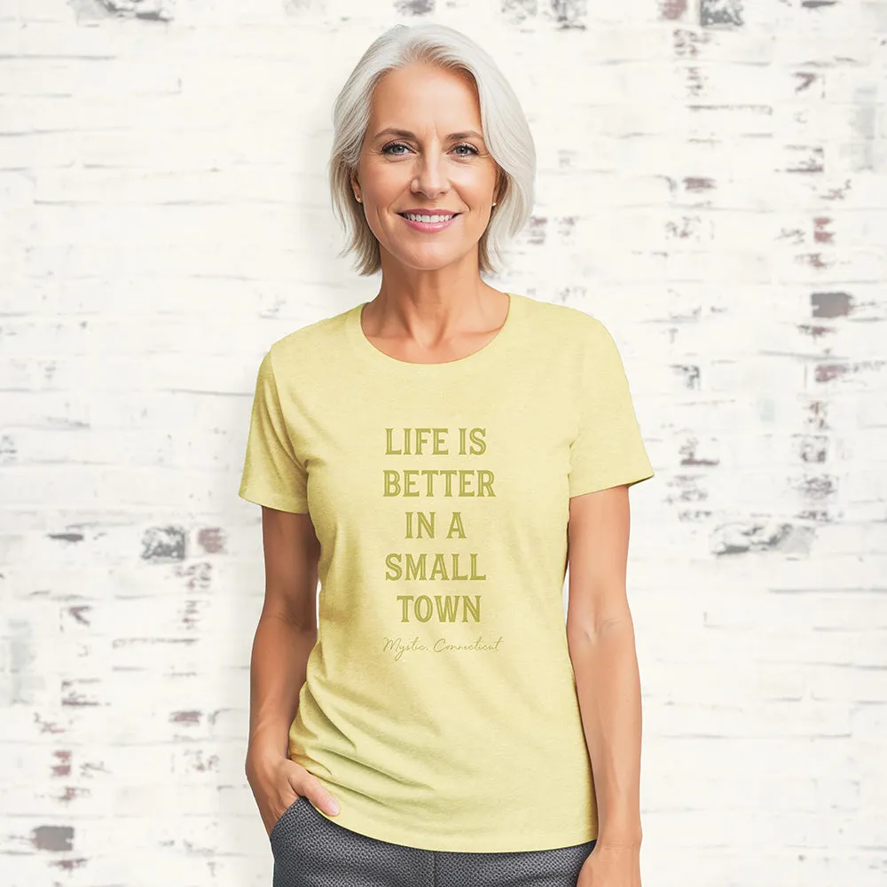 Life Is Better In A Small Town - Women's Custom T-Shirt