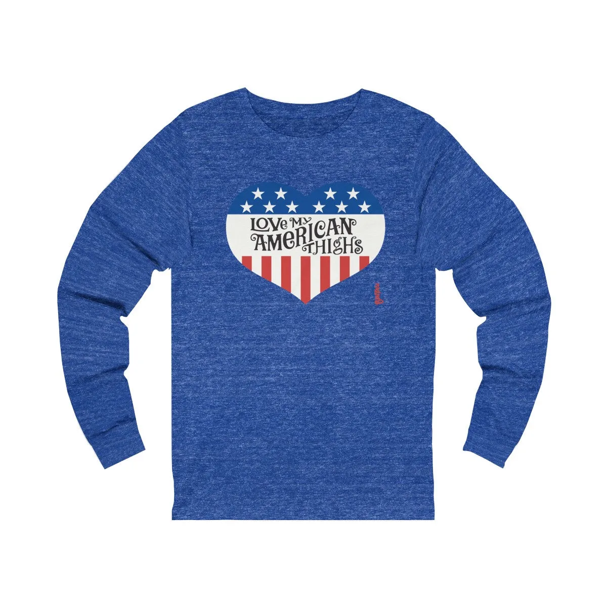 Love My American Thighs - Unisex Jersey Long Sleeve Tee