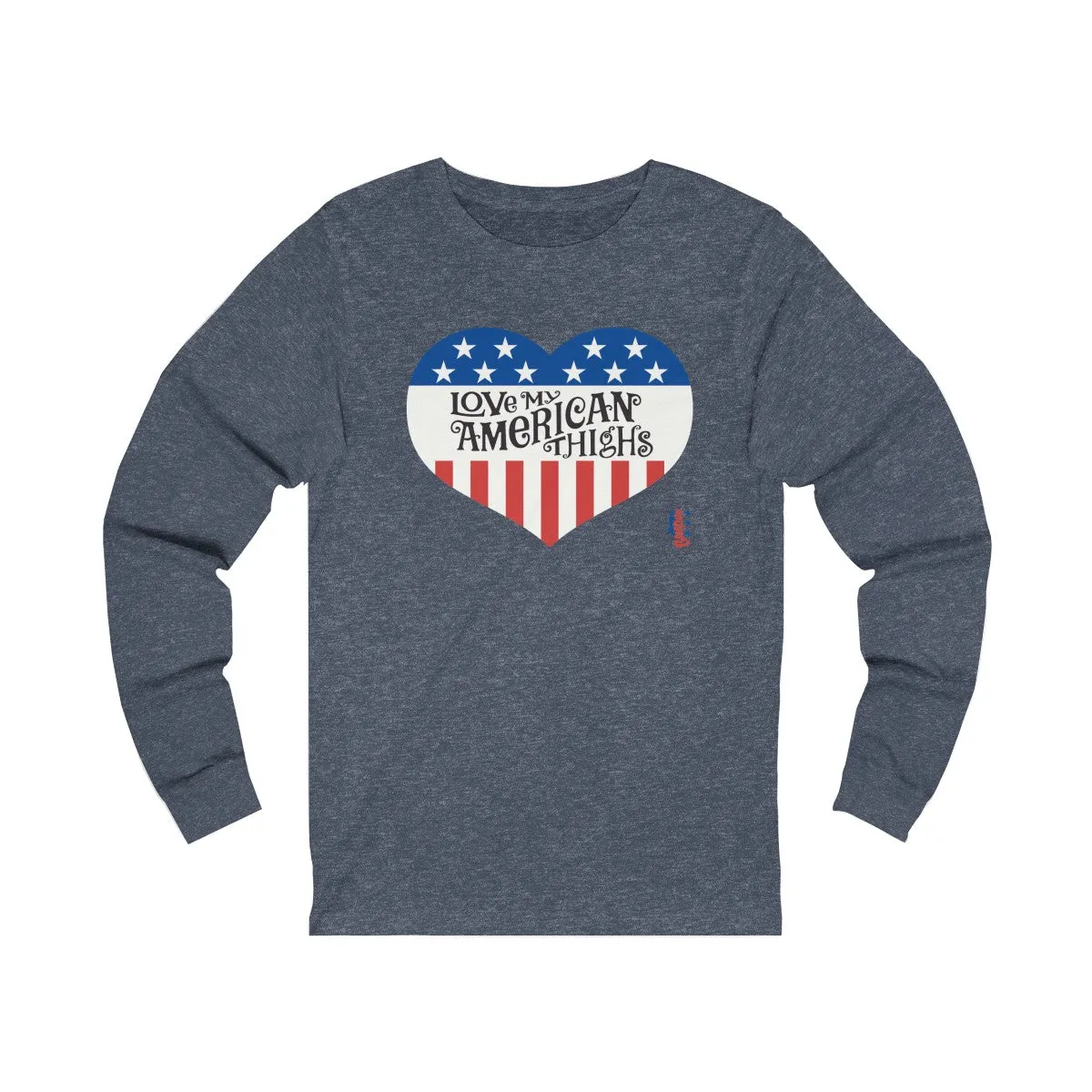 Love My American Thighs - Unisex Jersey Long Sleeve Tee