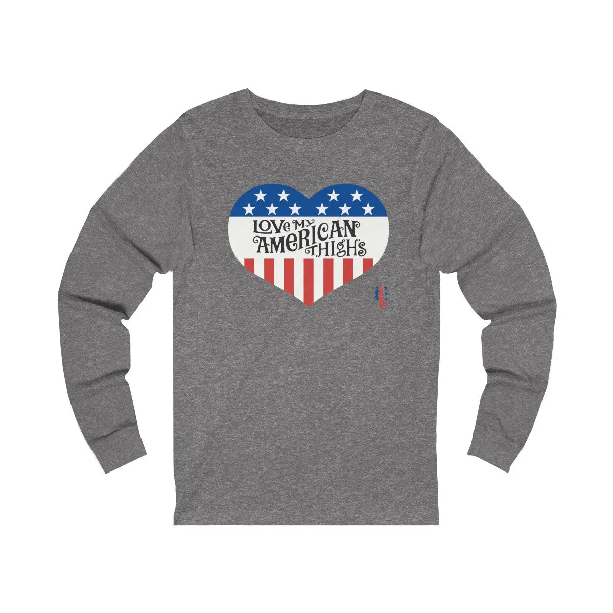 Love My American Thighs - Unisex Jersey Long Sleeve Tee