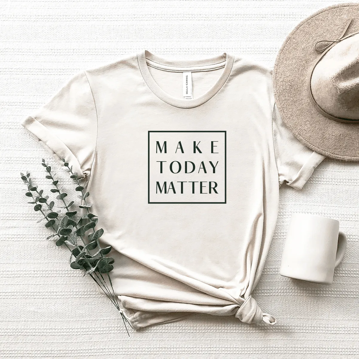 Make Today Matter - Bella Canvas Tee