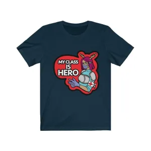My Class is Hero Tee Shirt