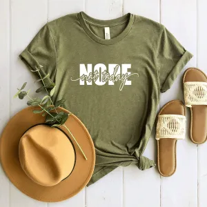 Nope, Not Today - Bella Canvas Tee