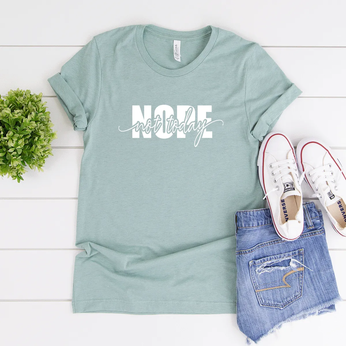 Nope, Not Today - Bella Canvas Tee