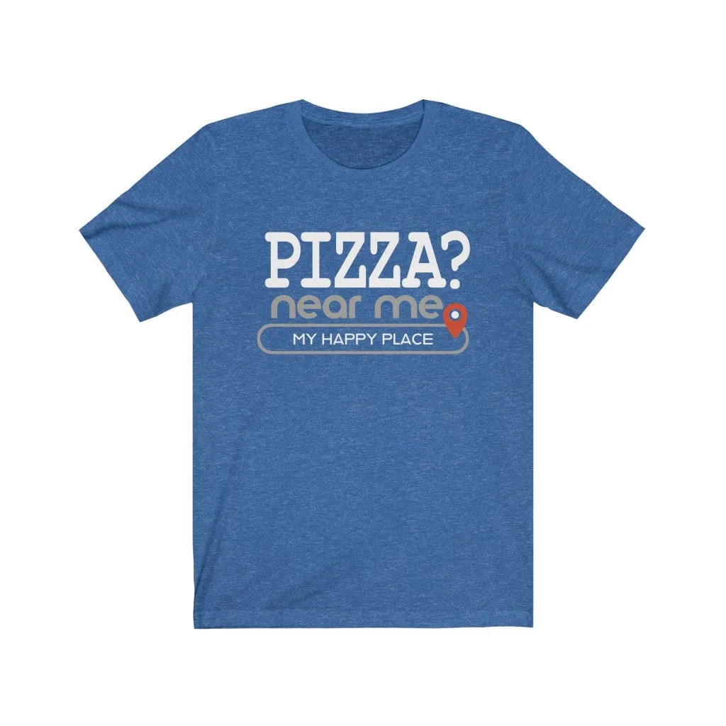 Pizza? near me - Mens and Womens Workout T Shirt
