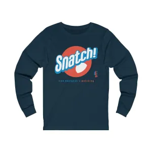Snatch! like everyone's watching - Unisex Jersey Long Sleeve Tee