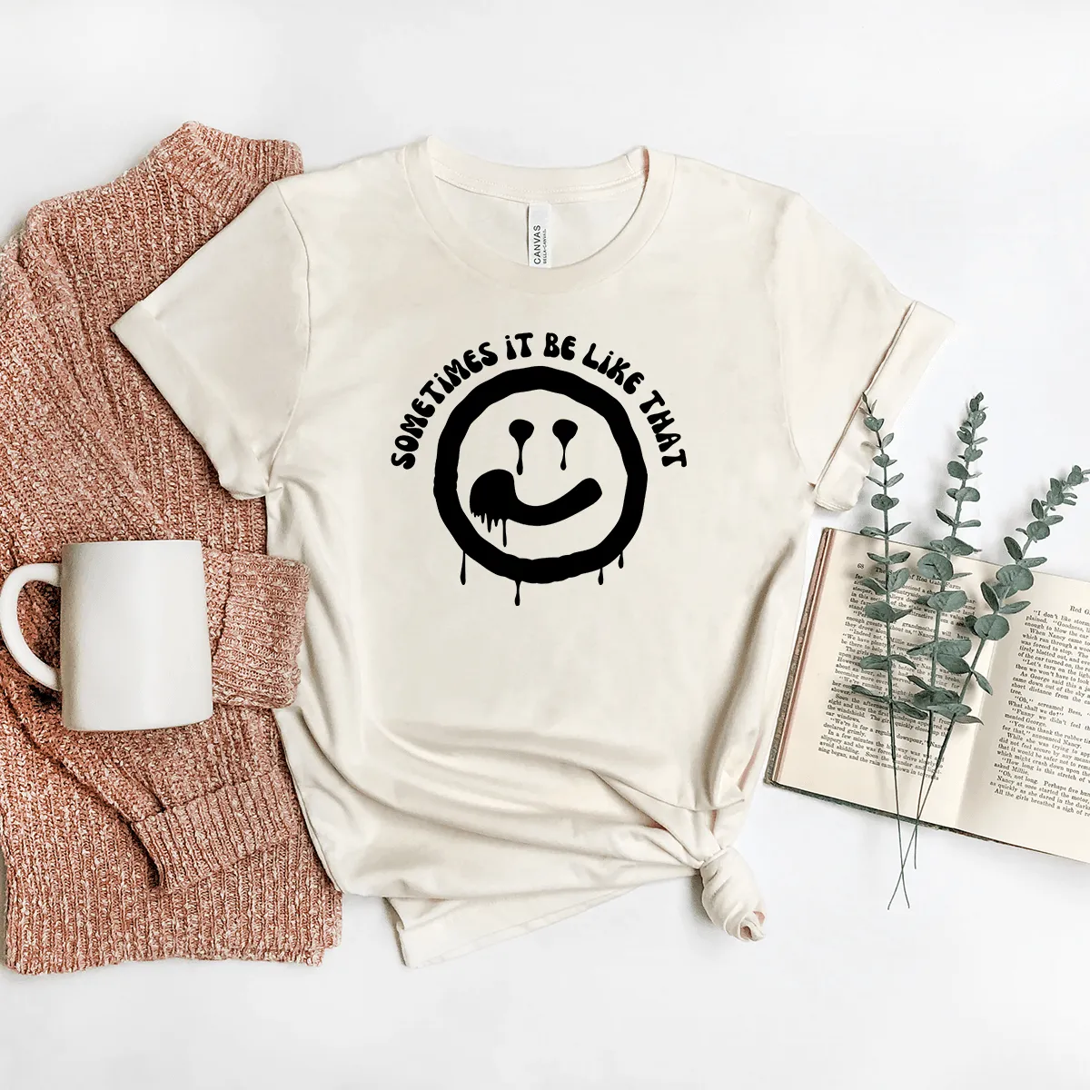 Sometimes It Be Like That - Bella Canvas Tee