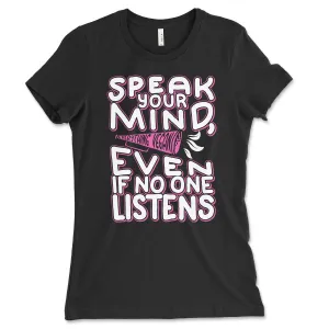 Speak Your Mind Women's T-Shirt