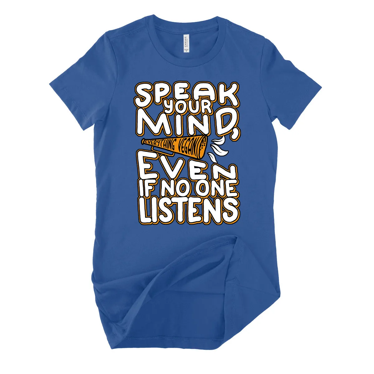 Speak Your Mind Women's T-Shirt