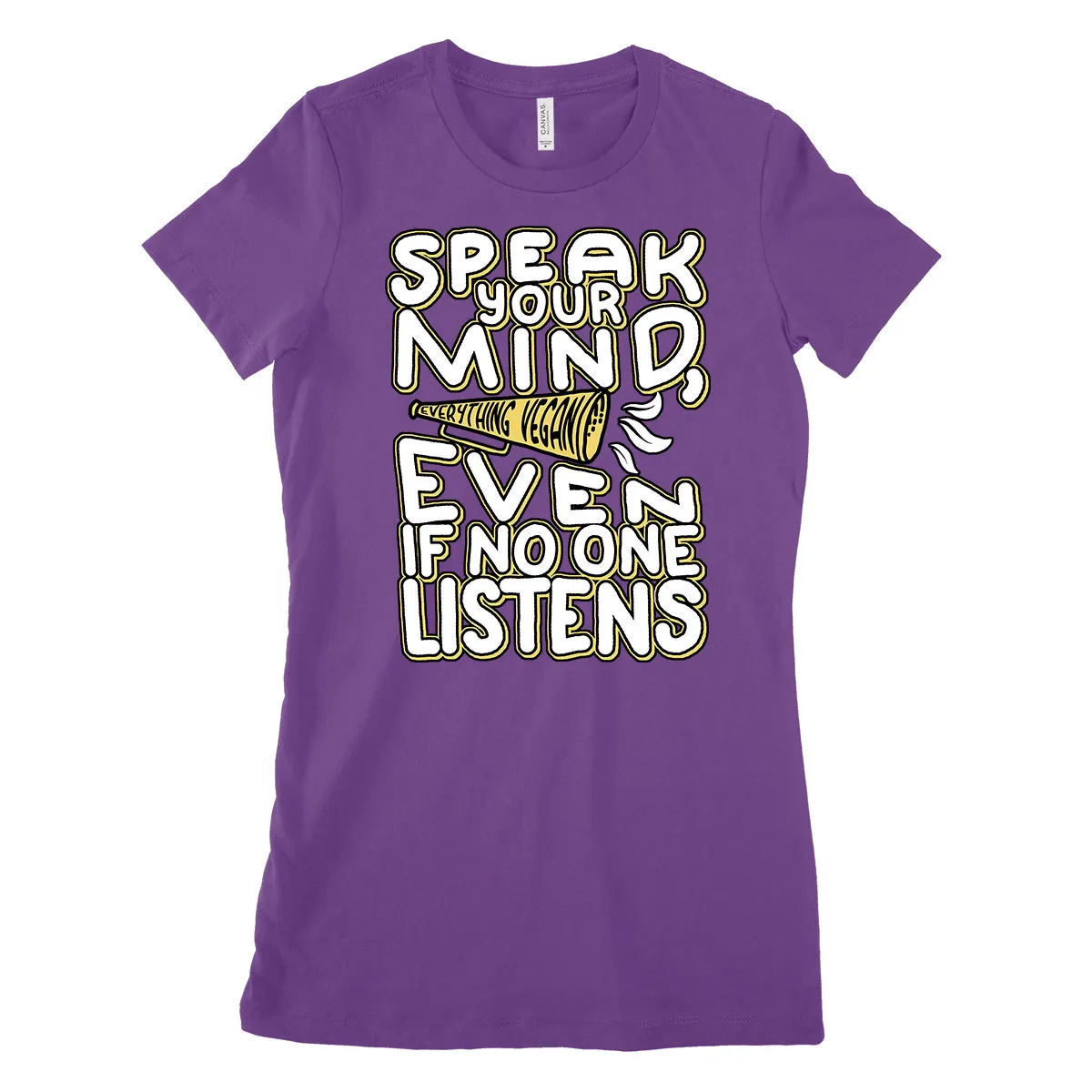 Speak Your Mind Women's T-Shirt