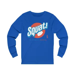 Squat! like everyone's watching - Unisex Jersey Long Sleeve Tee