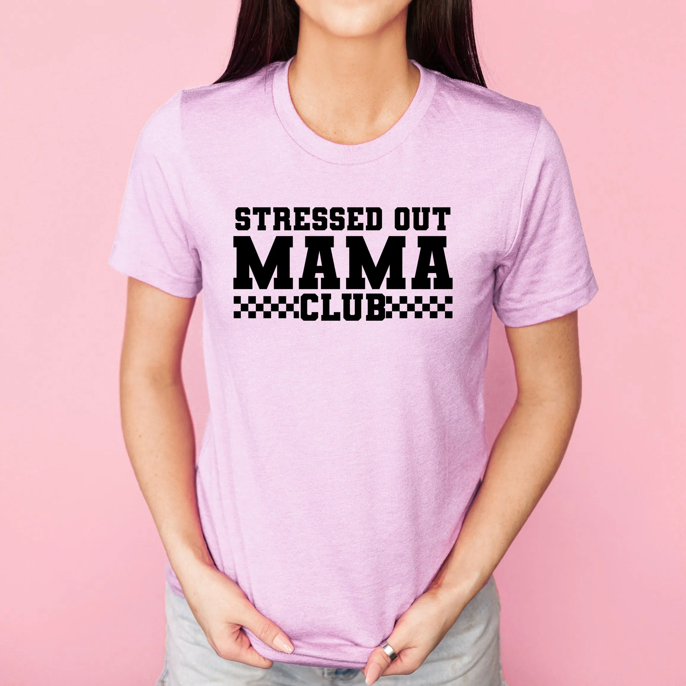 Stressed Out Mama Club  - Bella   Canvas Unisex Adult Tee