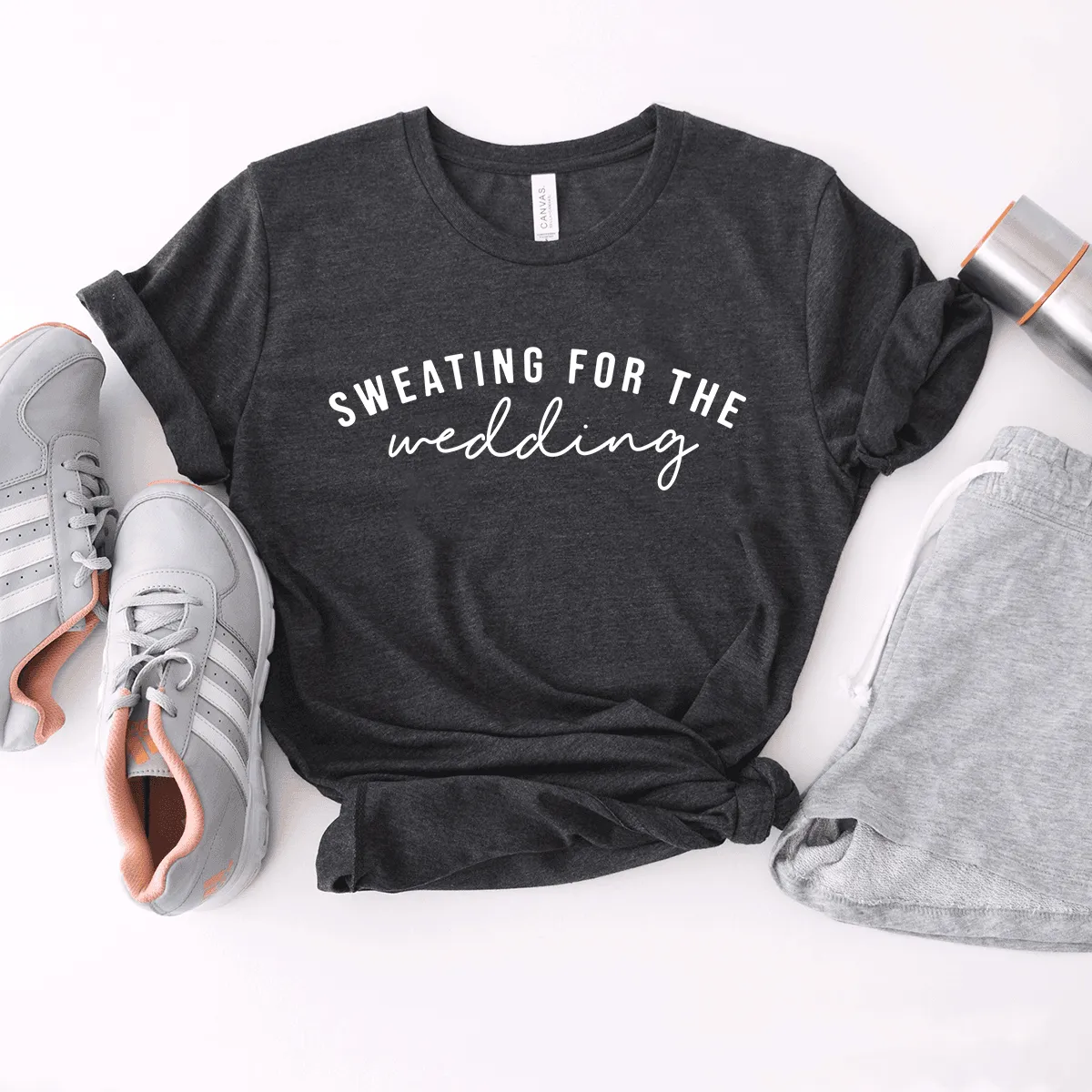 Sweating For The Wedding - Bella Canvas Tee