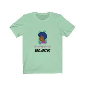UNAPOLOGETICALLY BLACK