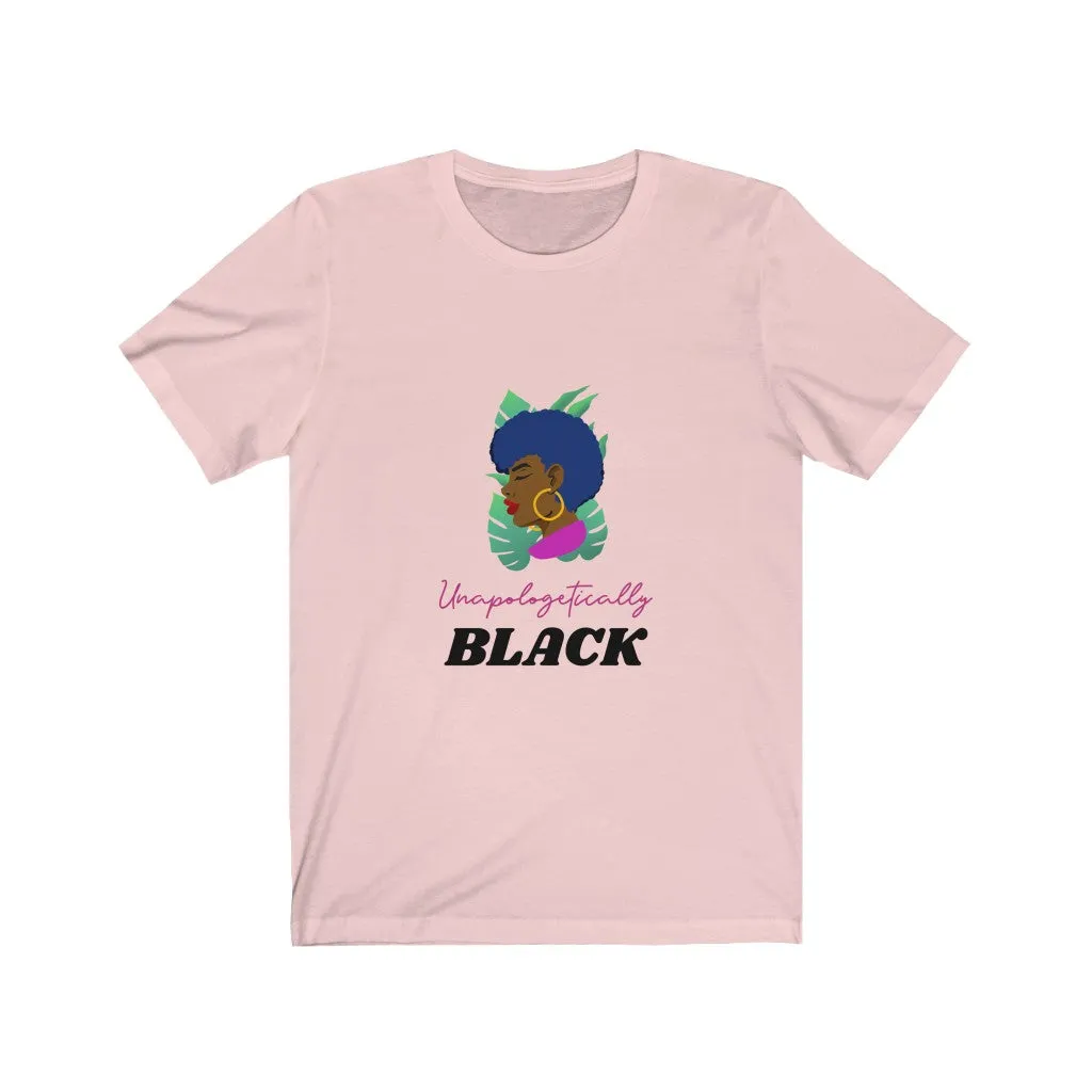 UNAPOLOGETICALLY BLACK