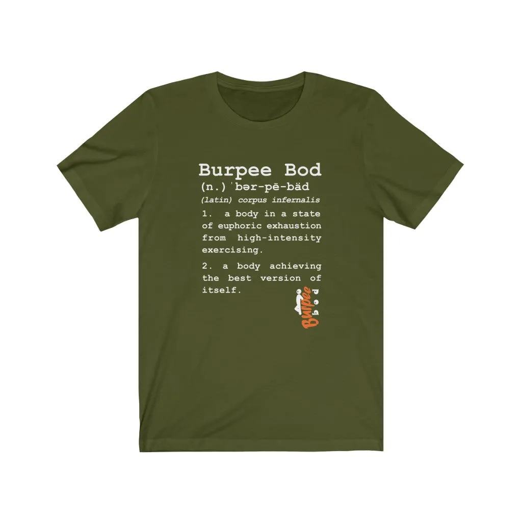 What is a Burpee Bod? - Mens and Womens Workout T Shirt