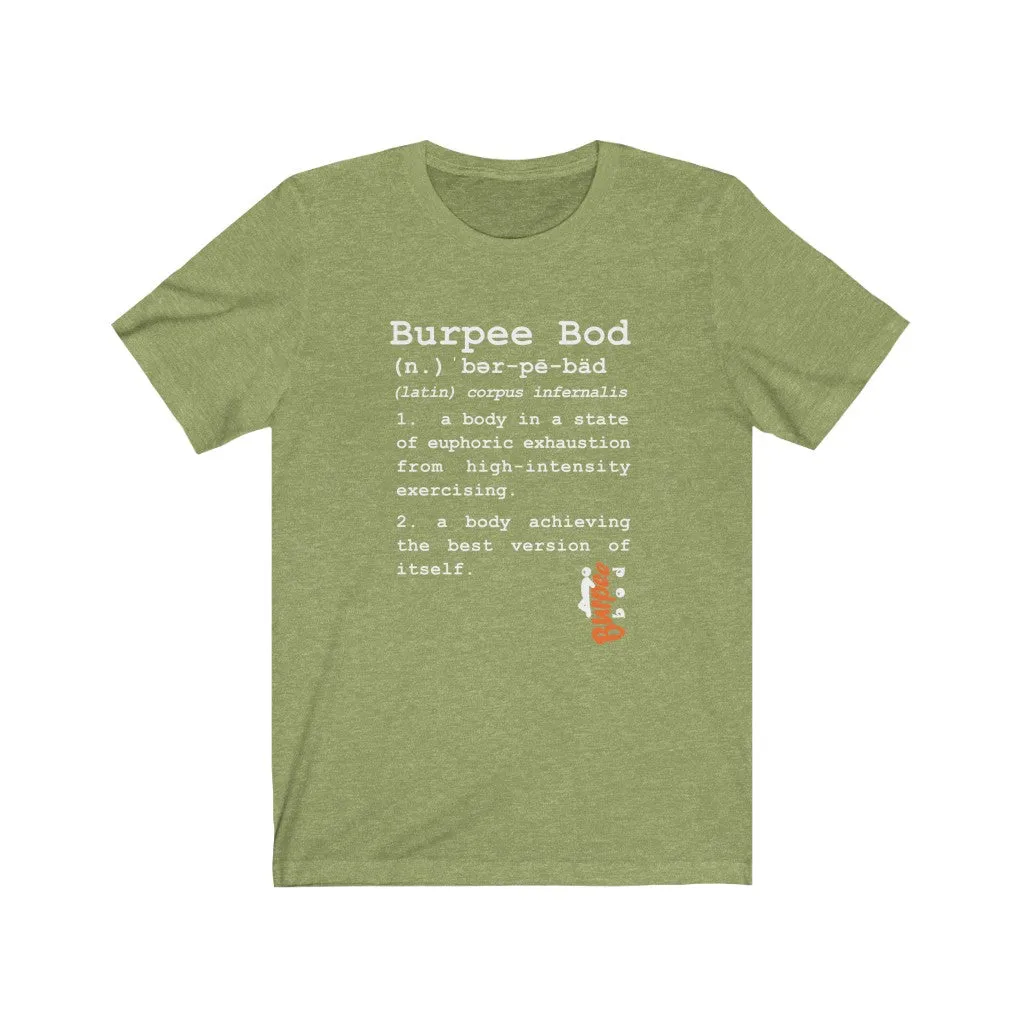 What is a Burpee Bod? - Mens and Womens Workout T Shirt