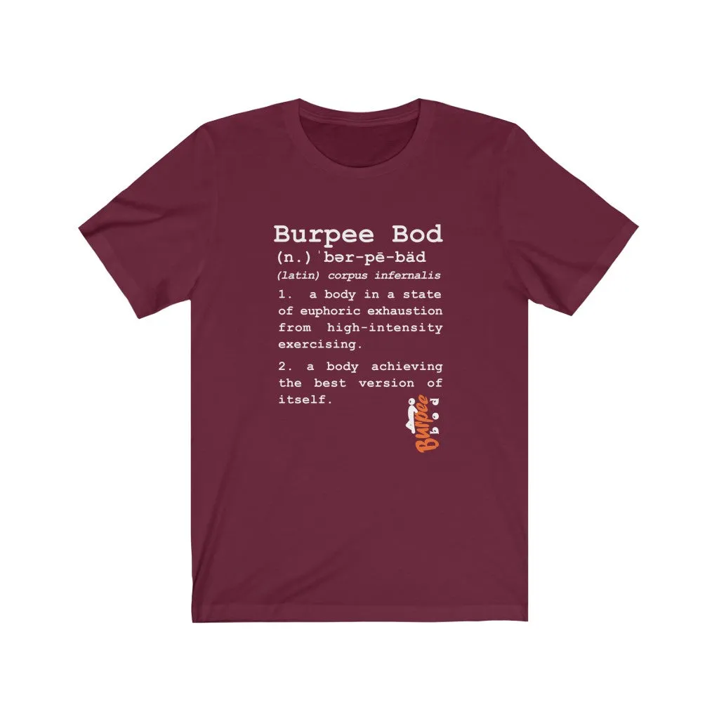 What is a Burpee Bod? - Mens and Womens Workout T Shirt