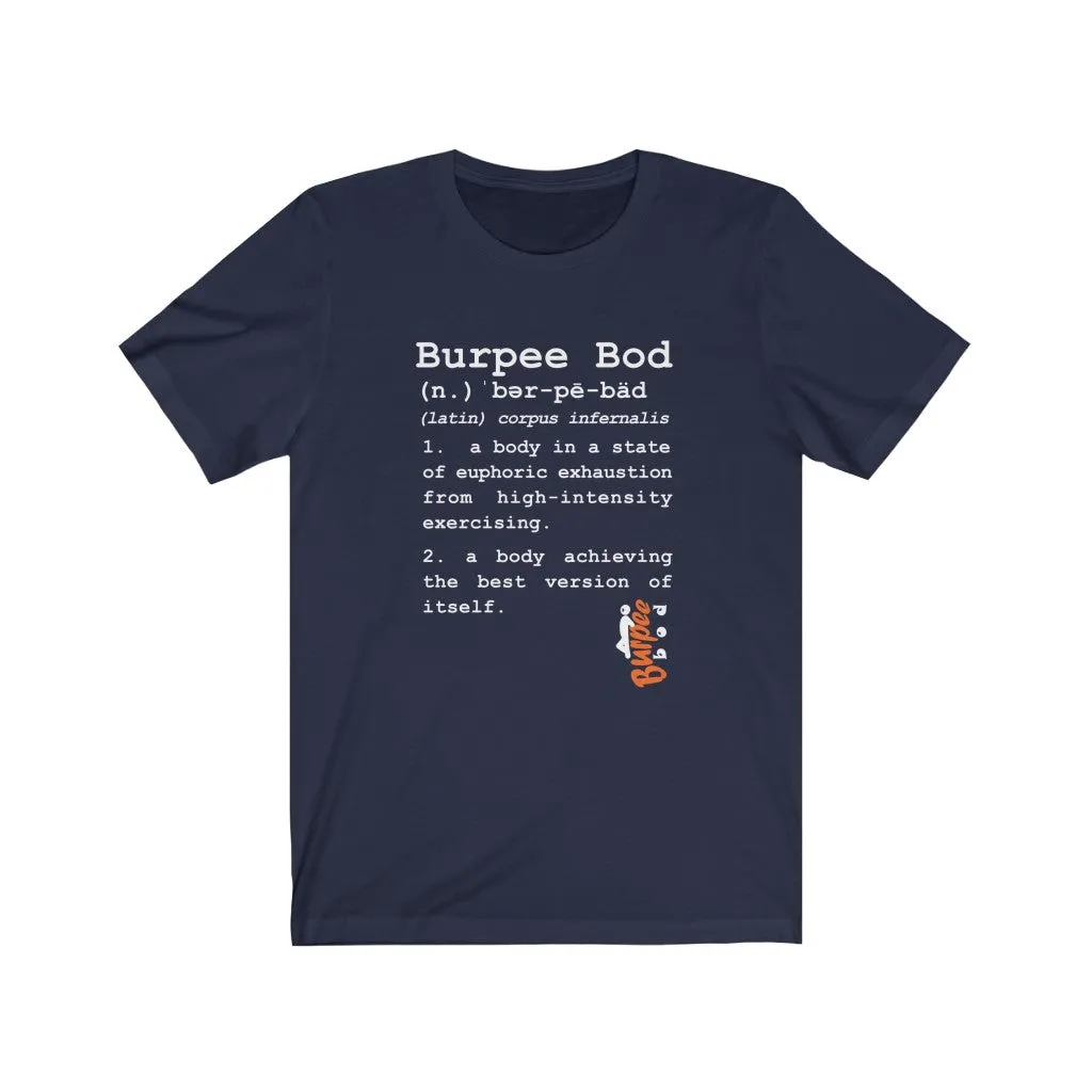 What is a Burpee Bod? - Mens and Womens Workout T Shirt