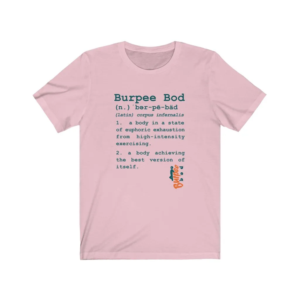 What is a Burpee Bod? - Mens and Womens Workout T Shirt