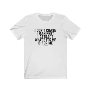 WHAT'S FOR ME IS FOR ME Unisex T-Shirt