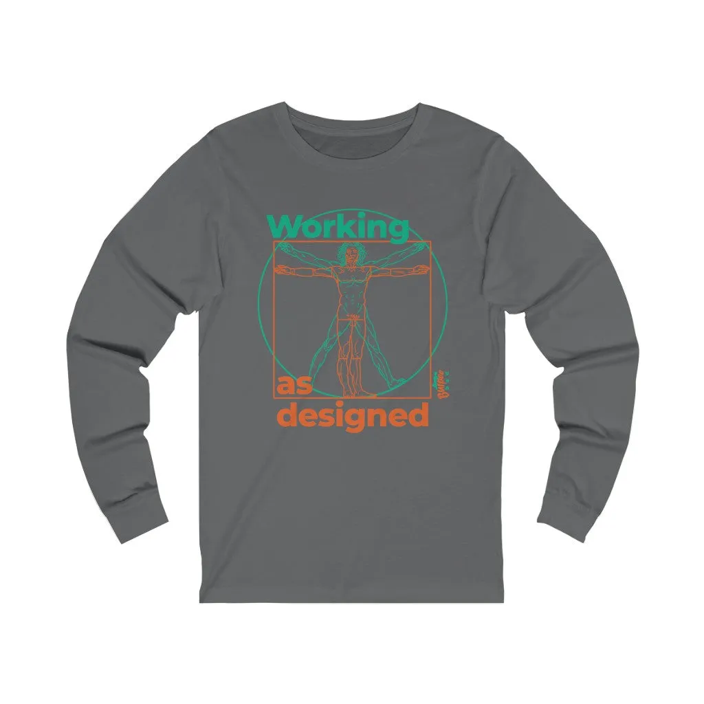 Working as Designed - Unisex Jersey Long Sleeve Tee